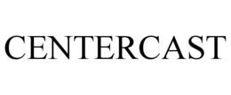 CENTERCAST trademark