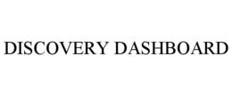 DISCOVERY DASHBOARD trademark
