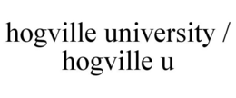 HOGVILLE UNIVERSITY / HOGVILLE U trademark
