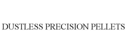 DUSTLESS PRECISION PELLETS trademark