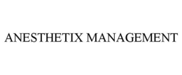 ANESTHETIX MANAGEMENT trademark