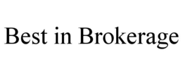 BEST IN BROKERAGE trademark