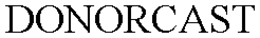 DONORCAST trademark