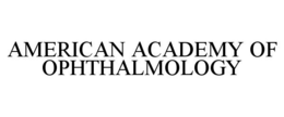 AMERICAN ACADEMY OF OPHTHALMOLOGY trademark