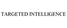 TARGETED INTELLIGENCE trademark