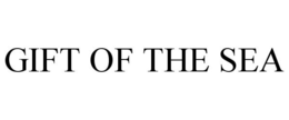 GIFT OF THE SEA trademark