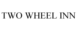 TWO WHEEL INN trademark