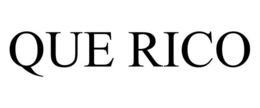 QUE RICO trademark