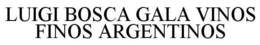 LUIGI BOSCA GALA VINOS FINOS ARGENTINOS trademark