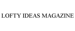 LOFTY IDEAS MAGAZINE trademark