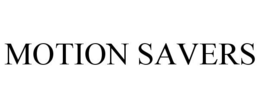 MOTION SAVERS trademark