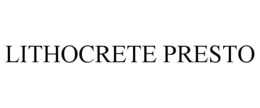 LITHOCRETE PRESTO trademark