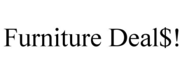 FURNITURE DEAL$! trademark