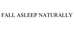 FALL ASLEEP NATURALLY trademark