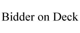 BIDDER ON DECK trademark