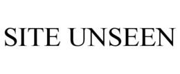 SITE UNSEEN trademark