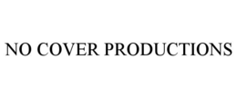 NO COVER PRODUCTIONS trademark