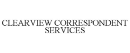 CLEARVIEW CORRESPONDENT SERVICES trademark
