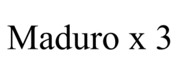 MADURO X 3 trademark