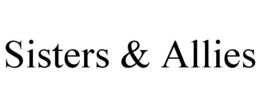 SISTERS & ALLIES trademark