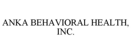 ANKA BEHAVIORAL HEALTH, INC. trademark