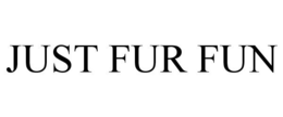 JUST FUR FUN trademark