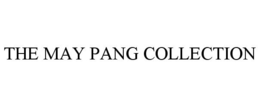 THE MAY PANG COLLECTION trademark