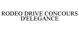 RODEO DRIVE CONCOURS D'ELEGANCE trademark