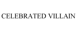 CELEBRATED VILLAIN trademark