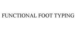 FUNCTIONAL FOOT TYPING trademark