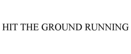 HIT THE GROUND RUNNING trademark