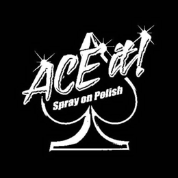 ACE IT! SPRAY ON POLISH trademark