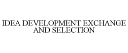 IDEA DEVELOPMENT EXCHANGE AND SELECTION trademark