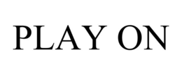 PLAY ON trademark