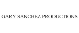 GARY SANCHEZ PRODUCTIONS trademark