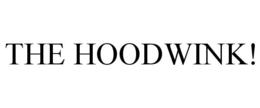 THE HOODWINK! trademark