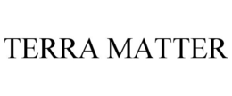 TERRA MATTER trademark