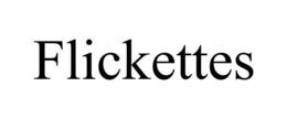 FLICKETTES trademark