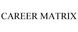 CAREER MATRIX trademark