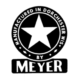 MEYER · MANUFACTURED IN DORCHESTER WIS · · BY · trademark
