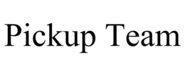PICKUP TEAM trademark