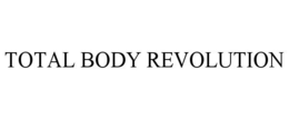 TOTAL BODY REVOLUTION trademark