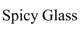 SPICY GLASS trademark
