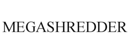 MEGASHREDDER trademark