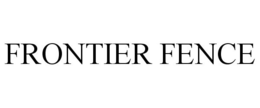 FRONTIER FENCE trademark