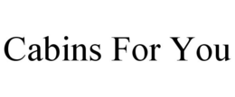 CABINS FOR YOU trademark