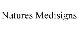 NATURES MEDISIGNS trademark