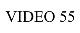 VIDEO 55 trademark