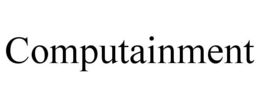 COMPUTAINMENT trademark