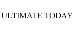 ULTIMATE TODAY trademark